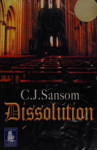 C. J. Sansom: Dissolution. (2003, W. F. Howes)