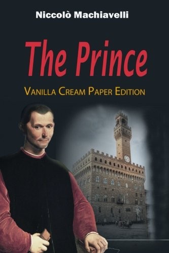 Niccolò Machiavelli: The Prince (2018, CreateSpace Independent Publishing Platform)