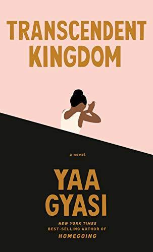 Yaa Gyasi: Transcendent Kingdom