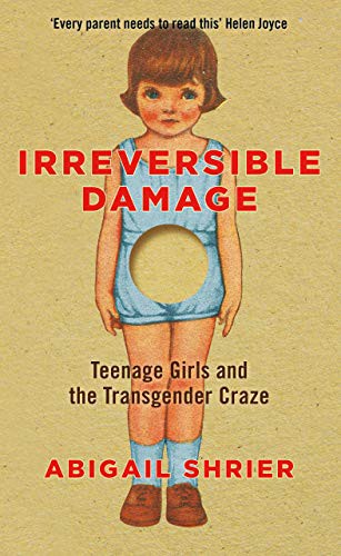 Abigail Shrier: Irreversible Damage (2020, Swift Press)
