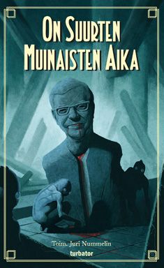 Juri Nummelin: On Suurten Muinaisten aika (Paperback, Finnish language, 2012, Turbator)