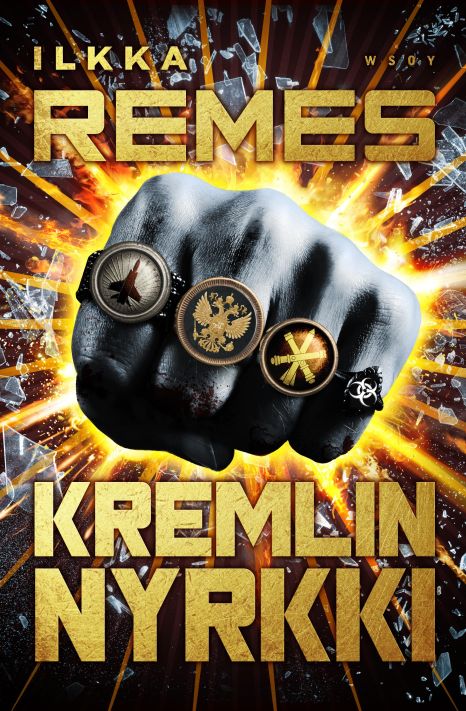 Ilkka Remes: Kremlin nyrkki (Hardcover, Finnish language, 2019, WSOY)