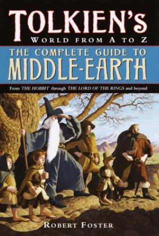 Robert Foster: The complete guide to Middle-earth (2001, Ballantine Books)