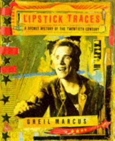 Greil Marcus: Lipstick Traces (Paperback, 1990, Harvard University Press)