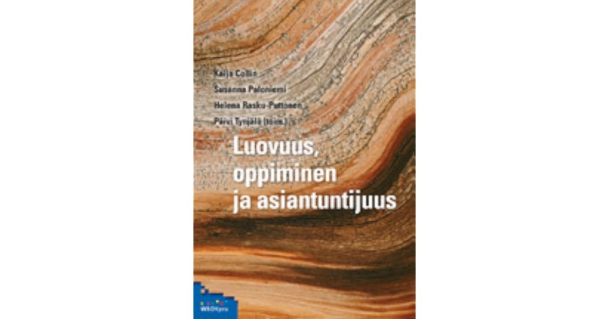 Kaija Collin, Susanna Paloniemi, Helena Rasku-Puttonen, Päivi Tynjälä: Luovuus, oppiminen ja asiantuntijuus (Paperback, Finnish language, WSOYpro)