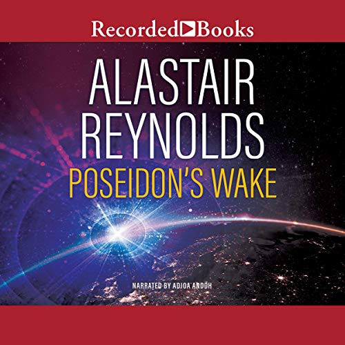 Alastair Reynolds: Poseidon's Wake (AudiobookFormat, Recorded Books, Inc. and Blackstone Publishing)