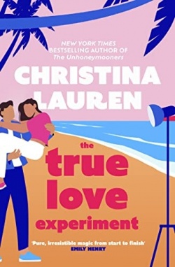 Christina Lauren: The true love experiment (Hardcover, 2023, Gallery Books)
