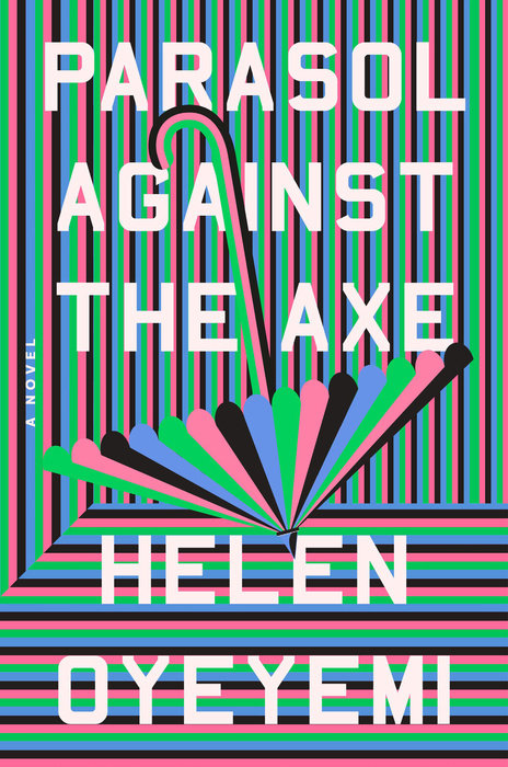 Helen Oyeyemi: Parasol Against the Axe (2024, Faber & Faber, Limited)
