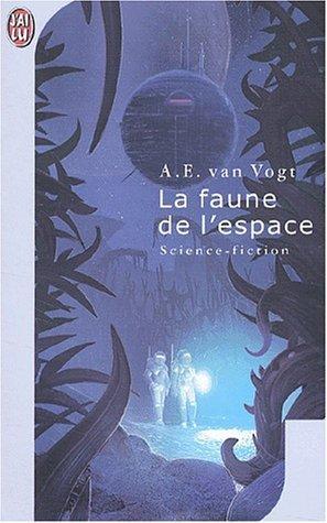 A. E. van Vogt: La faune de l'espace (French language, 2003)