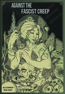 Alexander Reid Ross: Against the Fascist Creep (Paperback, 2017, AK Press)