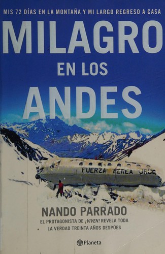 Nando Parrado: Milagro en los Andes (Spanish language, 2006, Planeta)