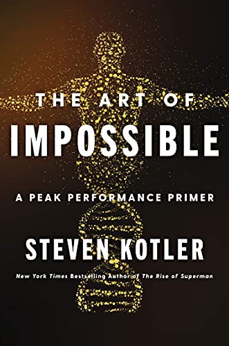 Steven Kotler: THE ART OF IMPOSSIBLE (Paperback, HARPER COLLINS)