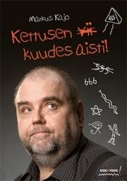 Markus Kajo: Kettusen kuudes aisti (Hardcover, 2013, Docendo)