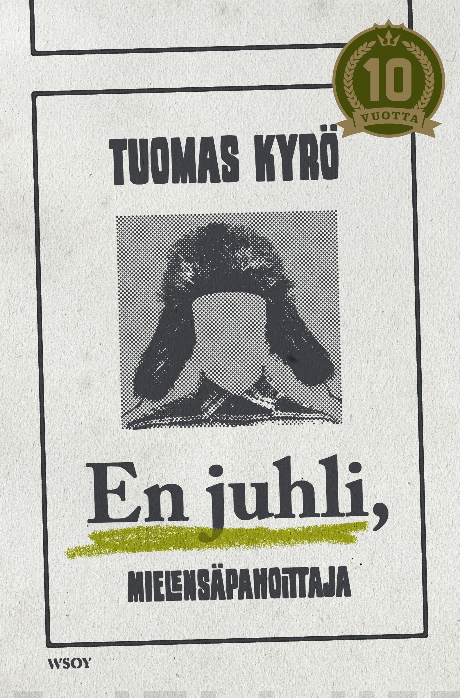 Tuomas Kyrö: En juhli, Mielensäpahoittaja (Hardcover, Finnish language, 2020, wsoy)