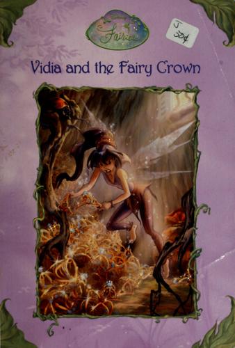 Laura Driscoll: Vidia and the fairy crown (2006, Random House Children's Books, Random House Childrens Books)