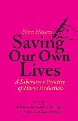 Tourmaline, adrienne maree brown, Shira Hassan: Saving Our Own Lives (2022, Haymarket Books)