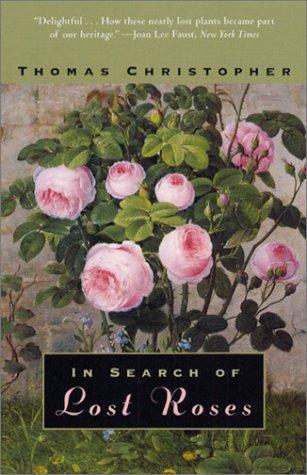 Thomas Christopher: In Search of Lost Roses (2002, University Of Chicago Press)