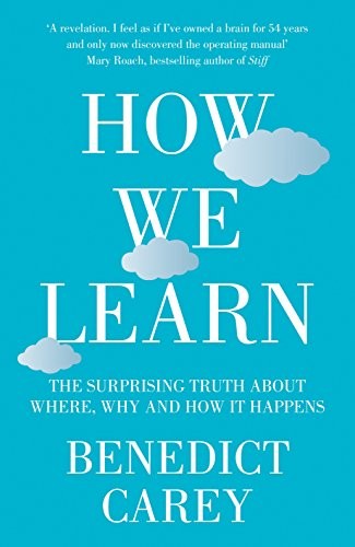 Benedict Carey: How We Learn (Paperback, PAN MACMILAN)