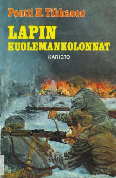 Pentti H. Tikkanen: Lapin kuolemankolonnat (Hardcover, Finnish language, 1990, Karisto)