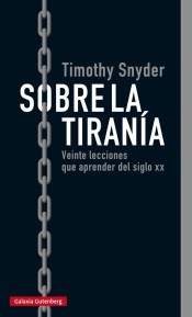 Timothy Snyder: Sobre la tiranía (Spanish language, 2017, Galaxia Gutenberg)