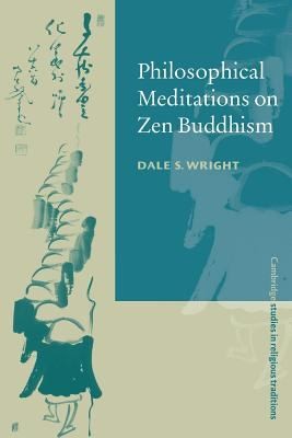 Steven Collins: Philosophical Meditations On Zen Buddhism (2000, Cambridge University Press)