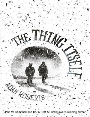 Adam Roberts: The Thing Itself