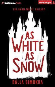 Salla Simukka, Sofi Oksanen, Owen F. Witesman: As white as snow (AudiobookFormat, 2015, Brilliance Audio)