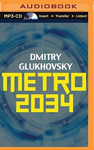 Дми́трий Глухо́вский, Rupert Degas: Metro 2034 (AudiobookFormat, 2014, Brilliance Audio)