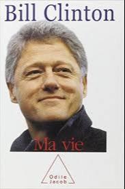 Bill Clinton: Ma vie (French language, 2004, Éditions Odile Jacob)