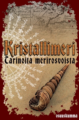 Kristallimeri : tarinoita merirosvoista (Finnish language, 2015)