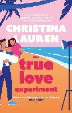 Christina Lauren: The true love experiment (Hardcover, 2023, Piatkus)