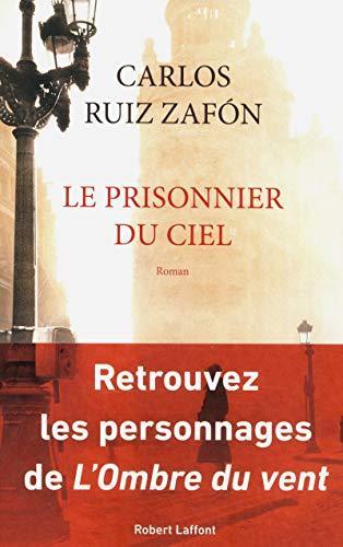 Carlos Ruiz Zafón: Le prisonnier du ciel (Paperback, French language, 2012, Robert Laffont)