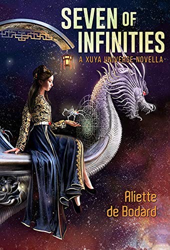 Aliette de Bodard: Seven of Infinities (2020, Subterranean, Subterranean Press)