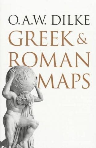 Oswald Ashton Wentworth Dilke: Greek and Roman maps (1998, Johns Hopkins University Press)