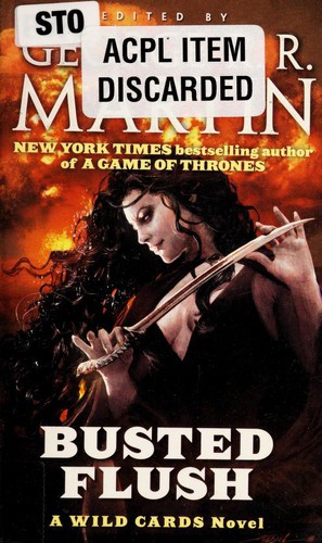 George R.R. Martin, Wild Cards Trust, Stephen Leigh: Busted Flush A Wild Cards Mosaic Novel (2009, Tor Books)