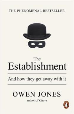 Owen P. Jones, Owen Jones - undifferentiated: The Establishment (2015, Penguin Books, Limited)