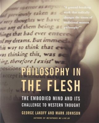 George Lakoff: Philosophy in the flesh (1999, Basic Books)