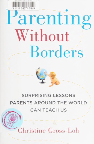 Christine Gross-Loh: Parenting without borders (2013, Avery)