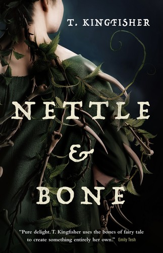 T. Kingfisher: Nettle and Bone (EBook, 2022, Doherty Associates, LLC, Tom)