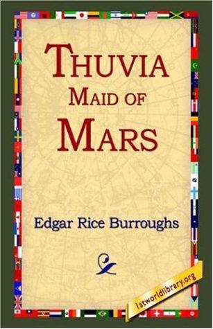 Edgar Rice Burroughs: Thuvia, Maid of Mars (Hardcover, 2005, 1st World Library)