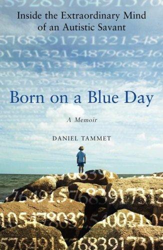 Daniel Tammet: Born on a blue day (2007, Free Press)