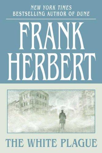 Frank Herbert: The White Plague (Paperback, Tor Books)