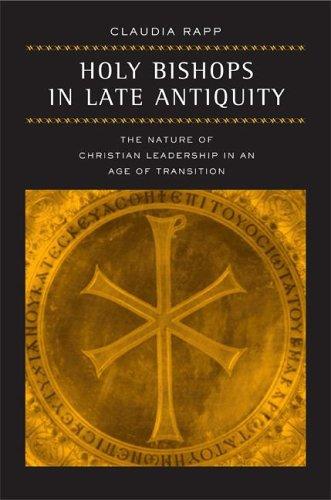 Claudia Rapp: Holy Bishops in Late Antiquity (Hardcover, 2005, University of California Press)