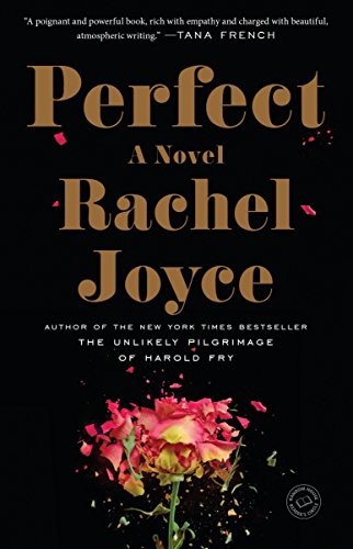 Rachel Joyce: Perfect (Paperback, Random House Trade Paperbacks, Random House Publishing Group)