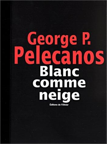 George P. Pelecanos, François Lasquin, Lise Dufaux: Blanc comme neige (Paperback, French language, Editions de l'Olivier)