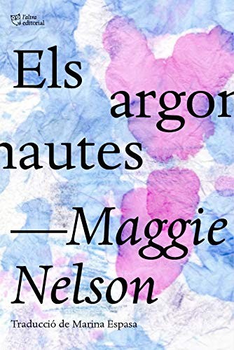 Maggie Nelson, Marina Espasa Sans: Els argonautes (Paperback, L'Altra Editorial)