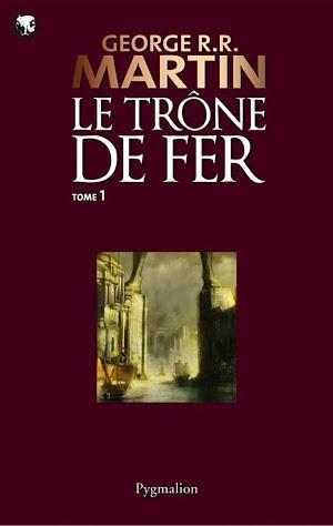 George R.R. Martin: Le Trône de Fer (Tome 1) - La glace et le feu (French language)