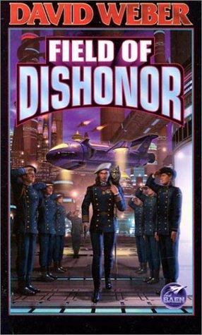 David Weber: Field of Dishonor (2002, Baen)