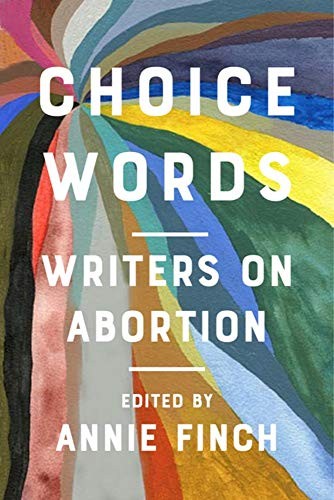 Ursula K. Le Guin, Lindy West, Audre Lorde, Joyce Carol Oates, Gloria Steinem, Camonghne Felix, Lucille Clifton, Annie Finch, Dorothy Parker: Choice Words (Hardcover, 2020, Haymarket Books)