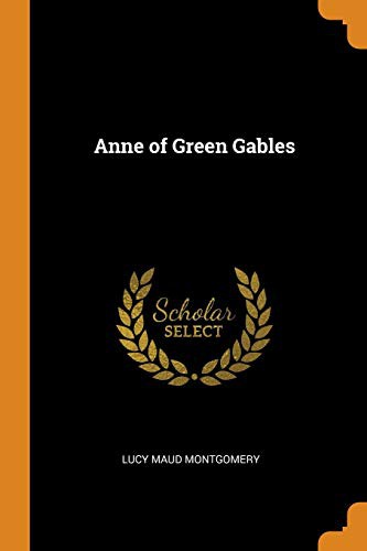 Lucy Maud Montgomery: Anne of Green Gables (Paperback, 2018, Franklin Classics Trade Press)